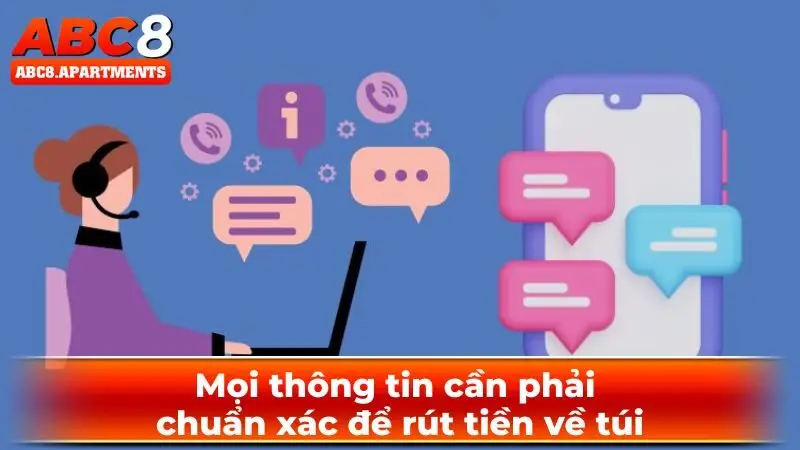 Mọi thông tin cần phải chuẩn xác để rút tiền về túi