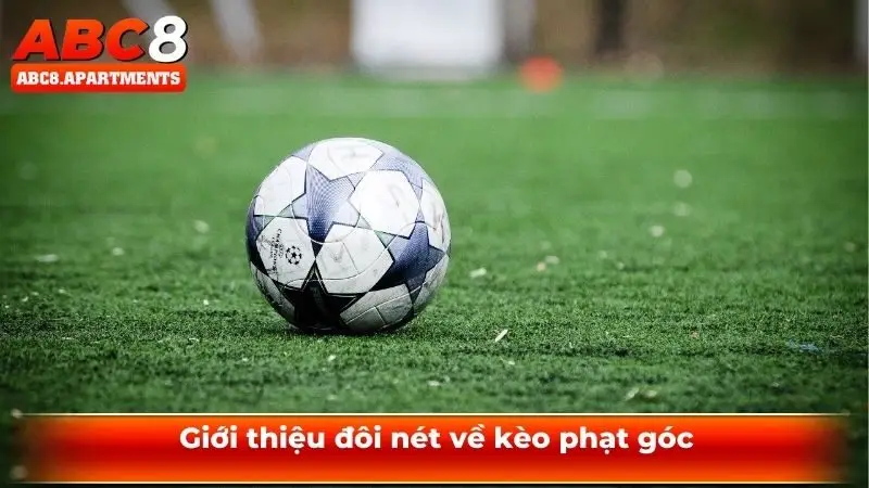 Giới thiệu đôi nét về kèo phạt góc