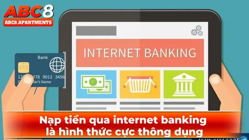 Nạp tiền qua internet banking là hình thức cực thông dụng