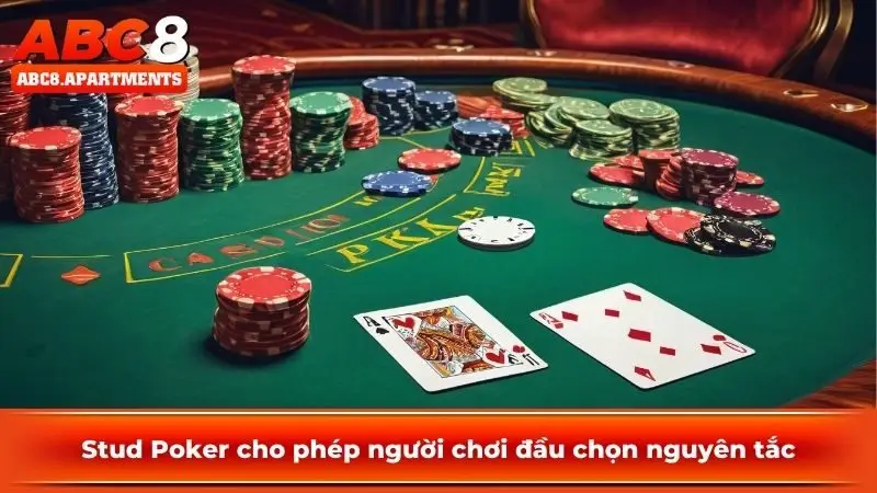 Stud Poker cho phép người chơi đầu chọn nguyên tắc